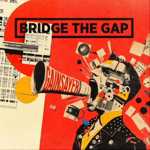 Bridge The Gap – Gainsayer