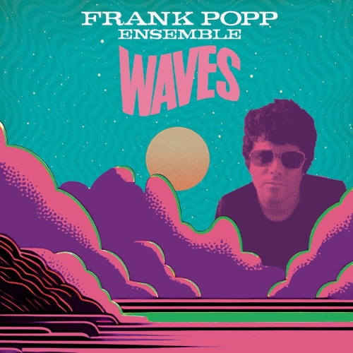 Frank Popp Ensemble – Waves