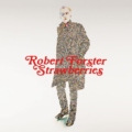 Robert Forster – Strawberries