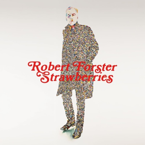 Robert Forster – Strawberries