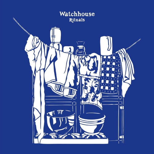 Watchhouse – Rituals