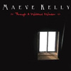 Maeve Kelly – Through A Webbed Window