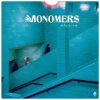 Monomers – Elusive