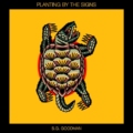 S.G. Goodman – Planting By The Signs