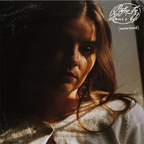 Marissa Burwell – Before The Hour’s Up