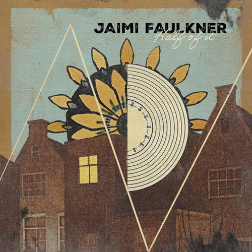 Jaimi Faulkner – Half Of It