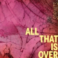 Sprints – All That Is Over