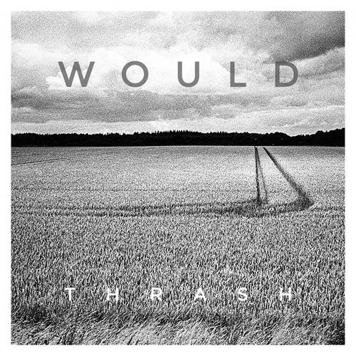 Would – Thrash