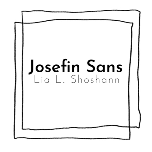 Lia L. Shoshann – Josefin Sans