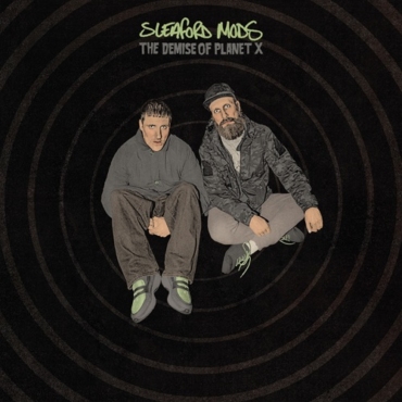 Sleaford Mods - The Demise of Planet X