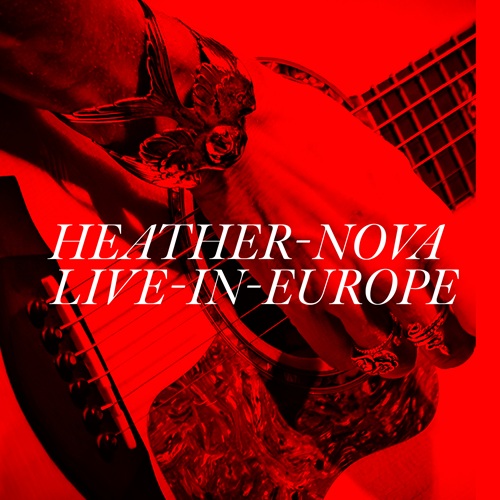 Heather Nova - Live In Europe
