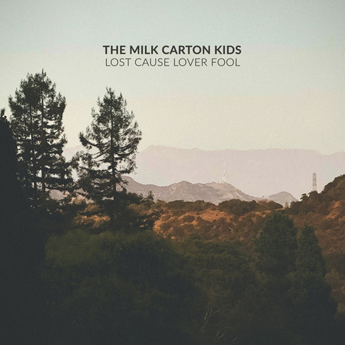The Milk Carton Kids – Lost Cause Lover Fool
