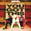 Skindred – You Got This