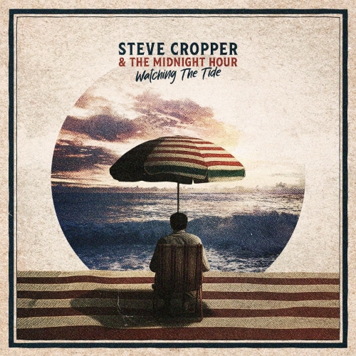 Steve Cropper & The Midnight Hour – Watching The Tide
