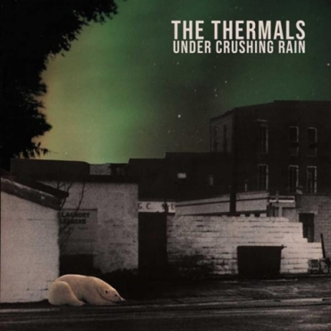 The Thermals - Under Crushing Rain