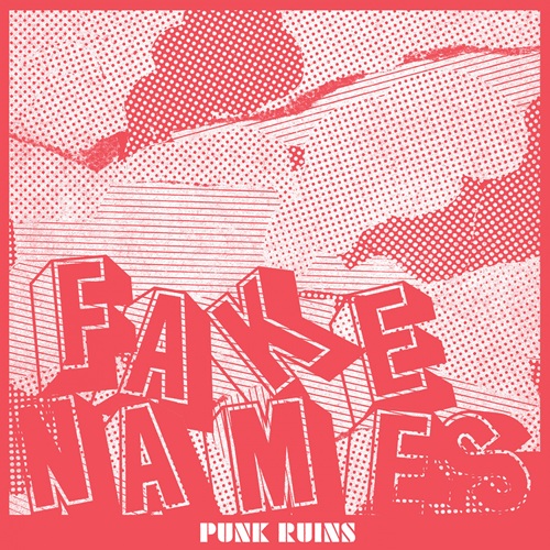 Fake Names - Punk Ruins