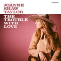 Joanne Shaw Taylor – The Trouble With Love