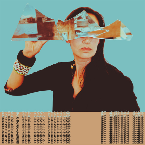 Nive Nielsen & The Deer Children – My Mother’s Name