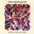 The Truffauts – Never In A Million Years