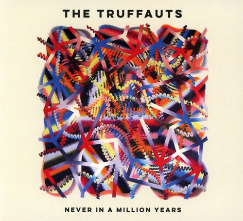The Truffauts – Never In A Million Years